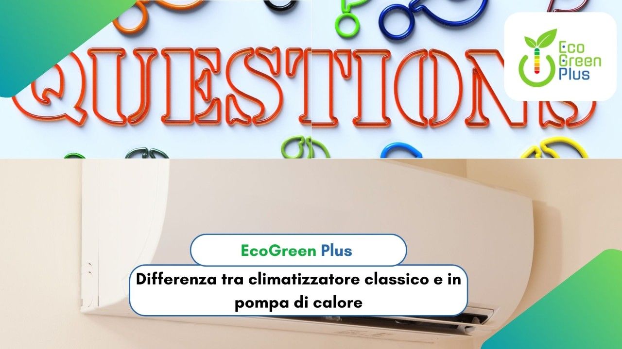 Differenza tra climatizzatore tradizione e pompa di calore.