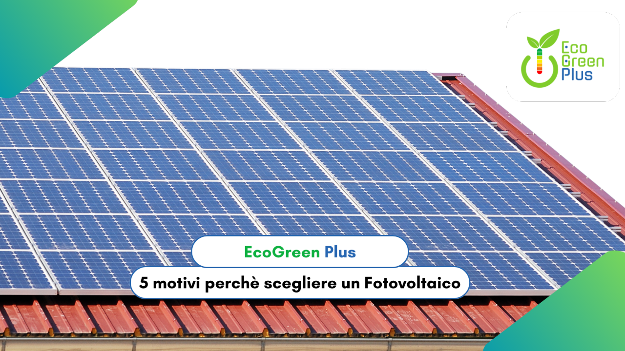 5 motivi per scegliere l’energia solare con EcoGreen Plus