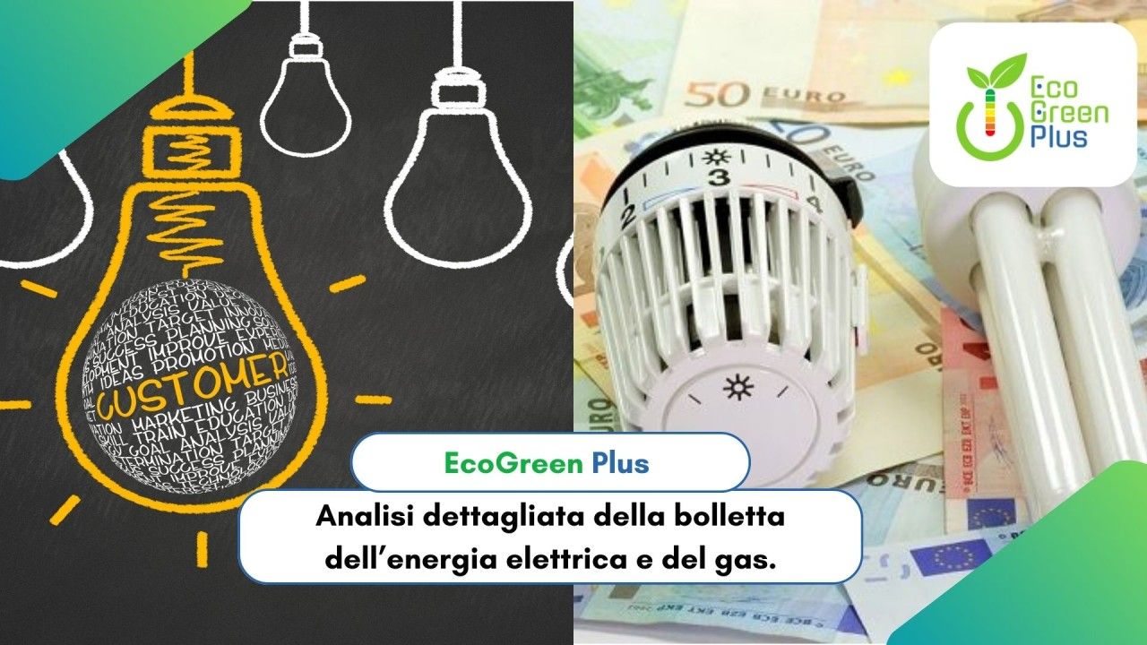 Analisi dettagliata della bolletta dell’energia elettrica e del gas.