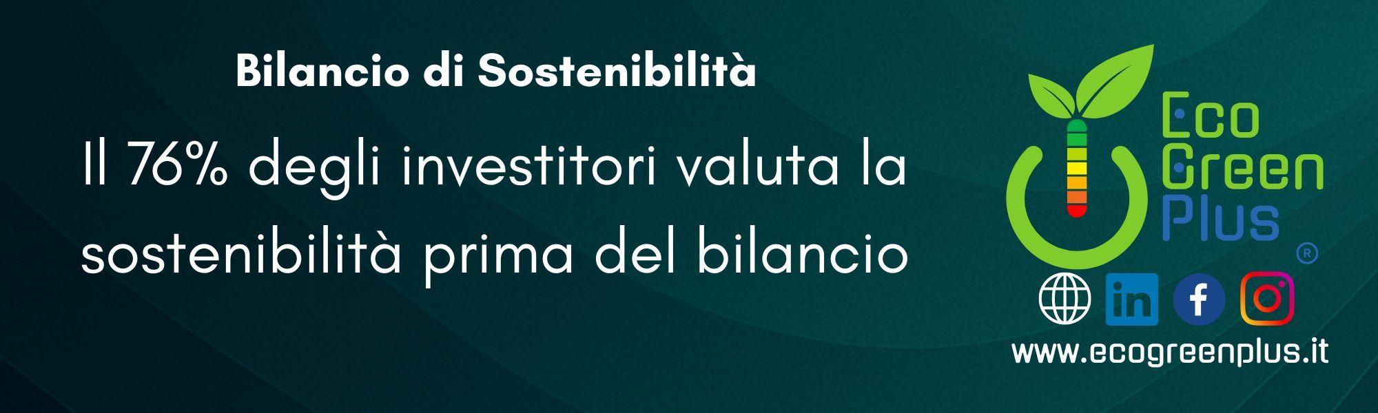 Il 76% degli investitori valuta la sostenibilità prima del bilancio